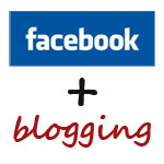 facebook + Blogging